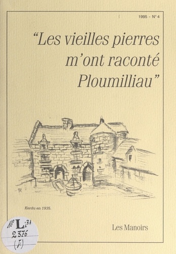 Les vieilles pierres m'ont raconté Ploumilliau : les manoirs