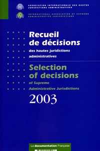  Association Inter Hautes Jurid - Recueil de décisions des hautes juridictions administratives : Selection of decisions of Supreme Administrative Juridictions 2003.