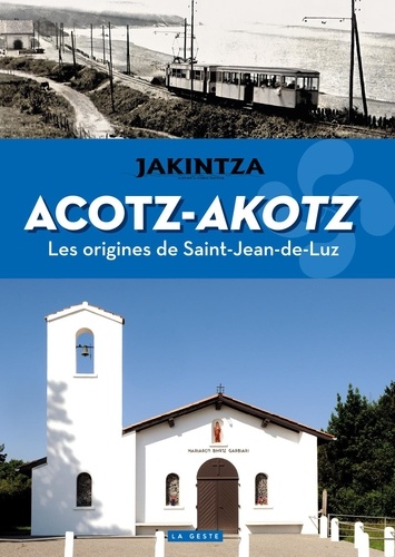  Association Jakintza - Acotz-Akotz - Les origines de Saint-Jean-de-Luz.