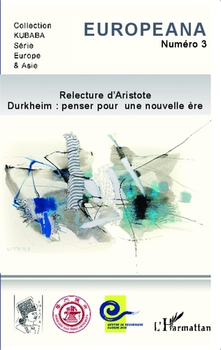  Association Kubaba - Europeana N° 3 Printemps 2014 : Relecture d'Aristote - Durkheim : penser pour une nouvelle ère.