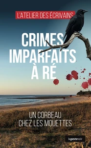 Crimes imparfaits a re - un corbeau chez les mouettes (coll. geste noir)