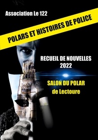 Pda ebook téléchargements Recueil de nouvelles  - Polars et histoires de police 9782322434022  par Association Le 122 (French Edition)