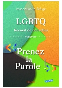  Association Le Refuge - LGBTQ - Recueil de nouvelles, concours "Prenez la Parole !".