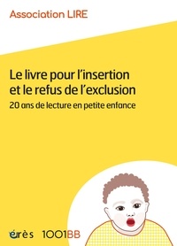  Association Lire - Le livre pour l'insertion et le refus de l'exclusion - 20 ans de lecture en petite enfance.