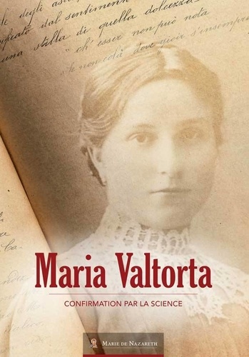  Association Marie de Nazareth - Maria Valtorta - Confirmation par la science.
