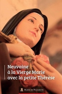  Association Marie de Nazareth - Neuvaine à la Vierge Marie avec la petite Thérèse.