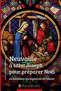 Association Marie de Nazareth - Neuvaine à saint Joseph pour préparer Noël en méditant les mystères de l'Avent.
