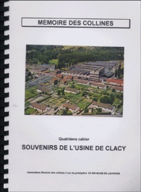  Association Mémoire Collines - Souvenirs de l'usine de Clacy - Quatrième cahier.