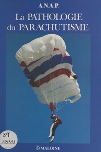  Association nationale des anci - Pathologie du parachutisme.