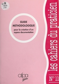  Association nationale pour la - Guide méthodologique pour la création d'un espace documentation.