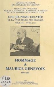  Association nationale pour le et Jacques Chabannes - Hommage à Maurice Genevoix, 1890-1980 - Une jeunesse éclatée : de La Vaux-Marie aux Éparges : août 1914 - avril 1915.