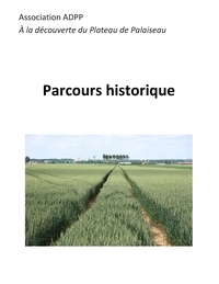  ASSOCIATION PAL - Parcours historique - A la découverte du plateau de Palaiseau.