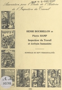  Association pour l'étude de l' et  Collectif - Henri Bourrillon dit Pierre Hamp - Inspecteur du travail et écrivain humaniste. Hommage de sept personnalités.