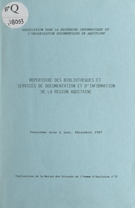  Association pour la recherche et  Maison des sciences de l'homme - Répertoire des bibliothèques et services de documentation et d'information de la région Aquitaine.