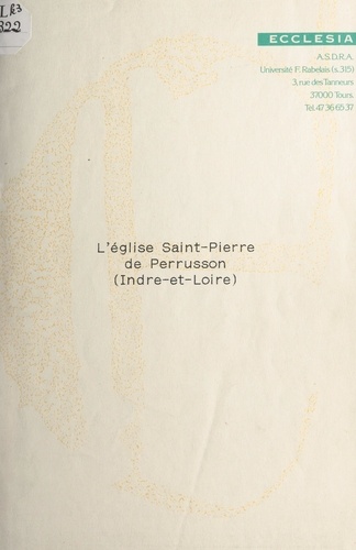 L'église Saint-Pierre de Perrusson (Indre-et-Loire). Dossier Ecclesia, février 1991
