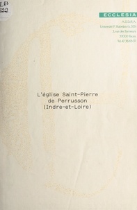  Association pour le développem - L'église Saint-Pierre de Perrusson (Indre-et-Loire) - Dossier Ecclesia, février 1991.