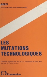  Association pour le développem - Les mutations technologiques - Colloque organisé par le C.R.E.I. (Université Paris XIII).
