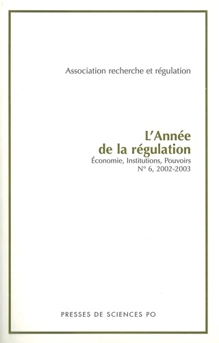 L'Année de la régulation N° 6, 2002-2003 : Economie, Institutions, Pouvoirs