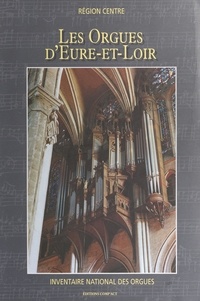  Association régionale d'étude et Alain Cambourian - Les orgues d'Eure-et-Loir.