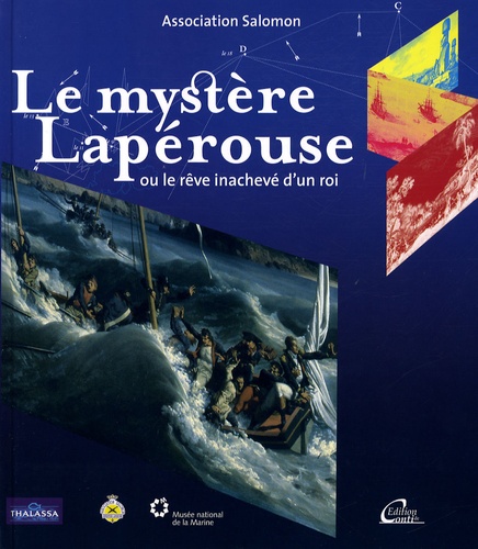  Association Salomon - Le mystère Lapérouse, ou le rêve inachevé d'un roi.