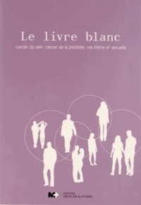  Association Savoir Patient - Le livre blanc - Cancer du sein, cancer de la prostate : vie intime et sexuelle.