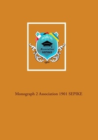 Association SEPIKE - Monograph 2 Association 1901 SEPIKE.