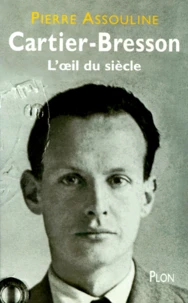 Cartier-Bresson. L'Oeil Du Siecle