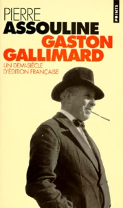 Gaston Gallimard. Un Demi-Siecle D'Edition Francaise