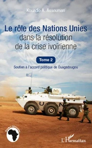 Le rôle des Nations Unies dans la résolution de la crise ivoirienne