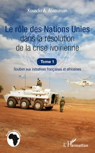 Le rôle des Nations Unies dans la résolution de la crise ivoirienne