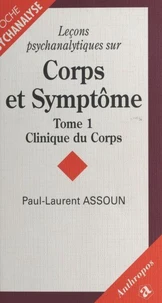 LECONS PSYCHANALYTIQUES SUR CORPS ET SYMPTOME.