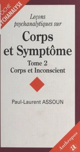 LECONS PSYCHANALYTIQUES SUR CORPS ET SYMPTOME.