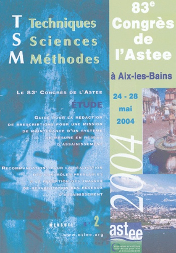  Astee - Techniques Sciences Méthodes N° 2 Février 2004 : 83e Congrès de l'Astee à Aix-les-Bains, 24-28 mai 2004.