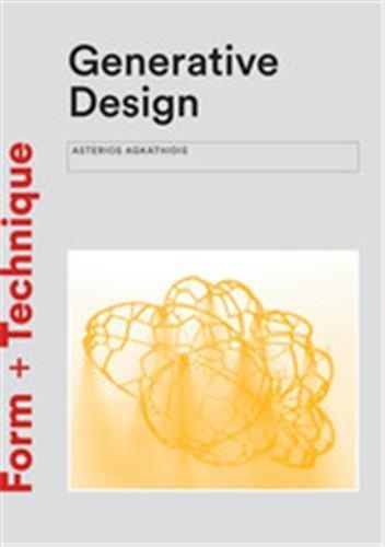 Asterios Agkathidis - Generative Design : Form-Finding Techniques in Architecture.