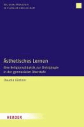 Ästhetisches Lernen - Eine Religionsdidaktik zur Christologie in der gymnasialen Oberstufe.
