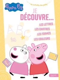 Peppa Pig - Je découvre... les lettres, les chiffres, les formes, les couleurs