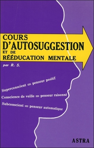  Astra-Bussière - Cours d'autosuggestion et de rééducation mentale.