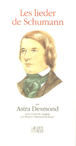 Astra Desmond - Les lieder de Schumann - Essai.