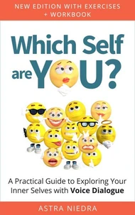 Which Self Are You? A Practical Guide to Exploring Your Inner Selves with Voice Dialogue