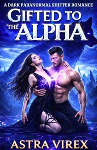 Gifted to the Alpha