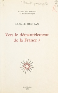 Astrado Prouvençalo - Vers le démantèlement de la France ? - Dossier occitan.