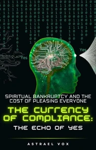 The Currency of Compliance: The Echo of Yes