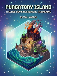 Purgatory Island: A Slave Boy's Alchemical Awakening 7