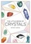 The Little Book of Crystals. A Beginner's Guide to Crystal Healing