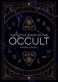 Astrid Carvel - The Little Book of the Occult - An Introduction to Dark Magick.