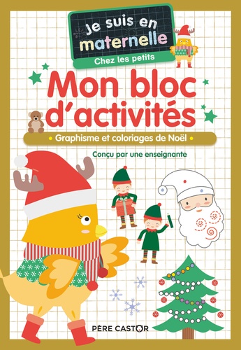 Astrid Chef d'Hotel et Gaël Le Neillon - Je suis en maternelle  : Mon bloc d'activités - Graphisme et coloriages de Noël.