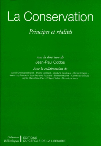 Jean-Paul Oddos et Astrid-Christiane Brandt - La Conservation. Principes Et Realites.