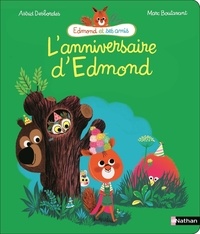 Astrid Desbordes et Marc Boutavant - Edmond et ses amis  : L'anniversaire d'Edmond.