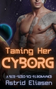  Astrid Eliasen - Taming Her Cyborg - Trizonnen Colonies, #1.