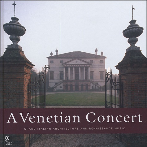 Astrid Fischer et  Collectif - A Venetian Concert - Grand Italian Architecture and Renaissance Music. 4 CD audio